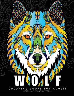 Wolf Coloring books for adults: Amazing Wolves Design (Animal Coloring Books for Adults) - Adult Coloring Books