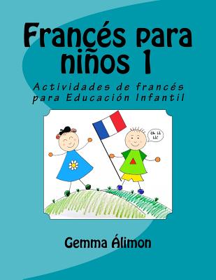 Franc�s para ni�os: Actividades de franc�s para Educaci�n Infantil - Gemma Alimon