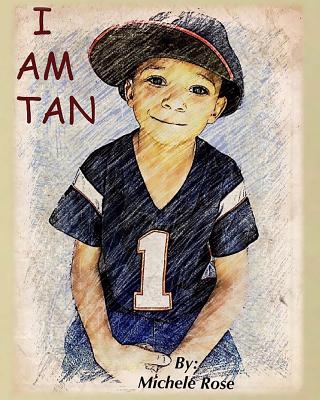 I Am Tan - Michele Rose