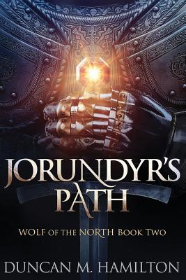 Jorundyr's Path: Wolf of the North Book 2 - Duncan M. Hamilton