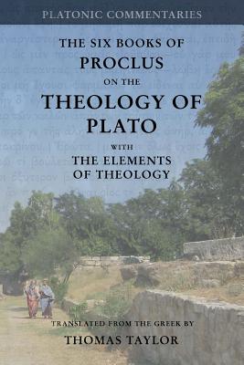 Proclus: On the Theology of Plato: with The Elements of Theology [two volumes in one] - Thomas Taylor