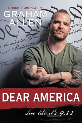 Dear America: Live Like It's 9/12 - Graham Allen