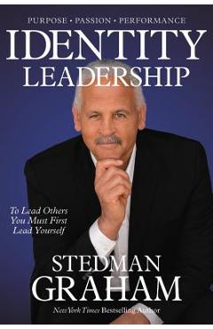 Coperta cărții 'Identity Leadership: To Lead Others You Must First Lead Yourself - Stedman Graham'