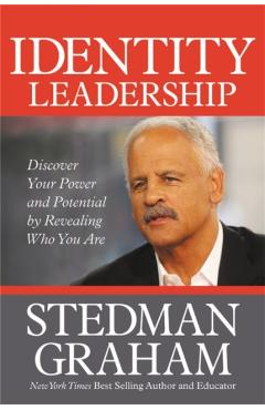 Identity Leadership: To Lead Others You Must First Lead Yourself - Stedman Graham