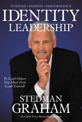 Identity Leadership: To Lead Others You Must First Lead Yourself - Stedman Graham