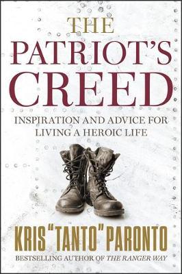 Coperta cărții 'The Patriot's Creed: Inspiration and Advice for Living a Heroic Life - Kris Paronto'