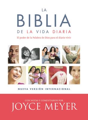 La Biblia de la Vida Diaria, NVI: El Poder de la Palabra de Dios Para El Diario Vivir - Joyce Meyer