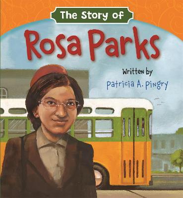 The Story of Rosa Parks - Patricia A. Pingry