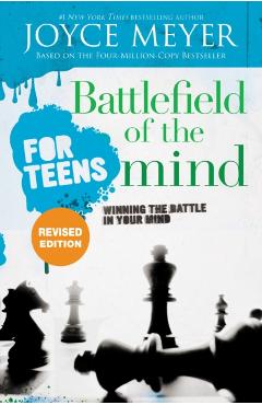 Battlefield of the Mind for Teens: Winning the Battle in Your Mind - Joyce Meyer