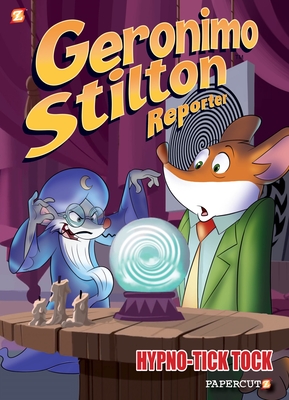 Geronimo Stilton Reporter: Hypno Tick-Tock - Geronimo Stilton