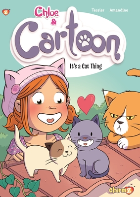 Chloe & Cartoon #2: It's a Cat Thing - Greg Tessier