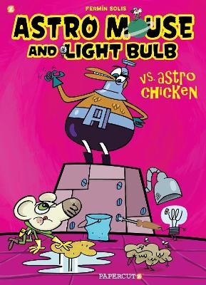 Astro Mouse and Light Bulb #1: Vs Astro Chicken - Fermin Solis