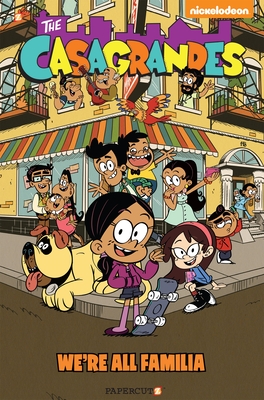 The Casagrandes #1: We're All Familia - The Loud House Creative Team