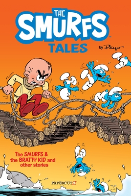 The Smurfs Tales #1: The Smurfs and the Bratty Kid - Peyo