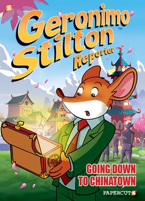 Geronimo Stilton Reporter #7: Going Down to Chinatown - Geronimo Stilton