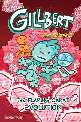 Gillbert #3: The Flaming Carats Evolution - Art Baltazar