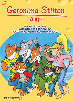 Geronimo Stilton 3-In-1 #2: Following the Trail of Marco Polo, the Great Ice Age, and Who Stole the Mona Lisa - Geronimo Stilton
