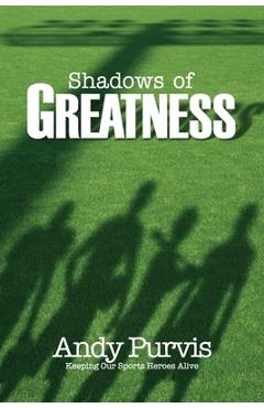 Coperta cărții 'Shadows of Greatness - Andy Purvis'