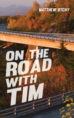 On the Road with Tim - Matthew Otchy