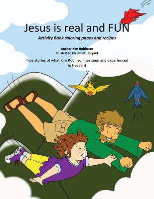Jesus Is Real and Fun - Kim Robinson