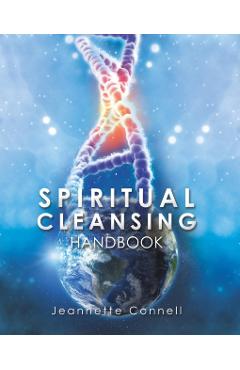 SPIRITUAL CLEANSING Handbook - Jeannette Connell