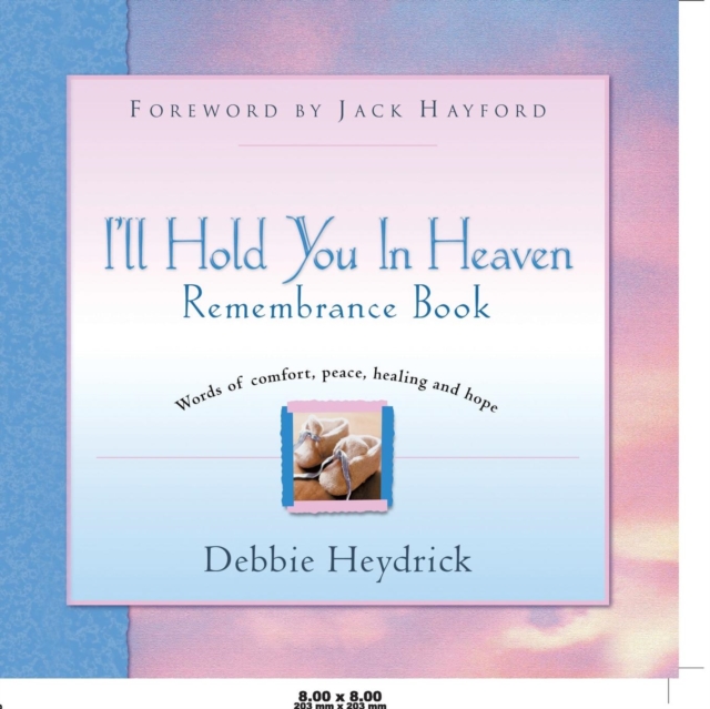 I'll Hold You In Heaven Remembrance Book - Debbie Heydrick