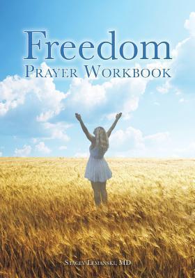 Freedom Prayer Workbook - Stacey Lemanski 