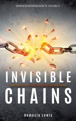 Invisible Chains - Demecia Lewis