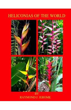 Poza produsului Heliconias of the World - Raymond J. Jerome