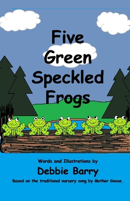 Five Green Speckled Frogs - Debbie Barry