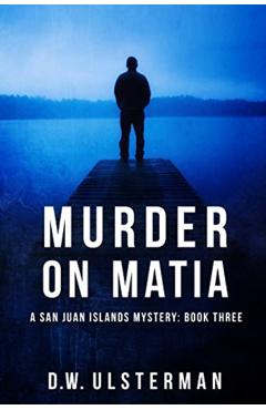 Murder on Matia - D. W. Ulsterman