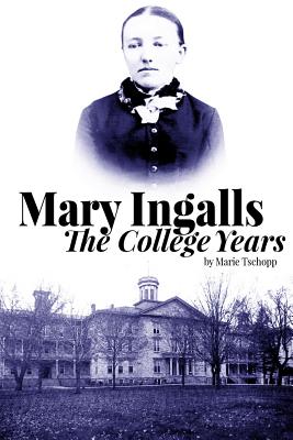 Mary Ingalls - The College Years - Marie Tschopp