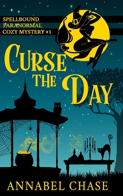 Curse the Day - Annabel Chase