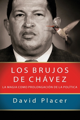 Los brujos de Ch�vez - David Placer