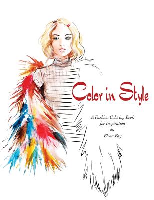 Color in Style: Fashion Coloring Book - Elena Fay