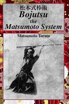 Bojutsu The Matsumoto System - Eric Shahan