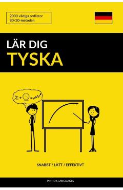 Lr dig Tyska - Snabbt / Ltt / Effektivt: 2000 viktiga ordlistor - Pinhok Languages