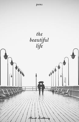 The Beautiful Life - Mark Anthony