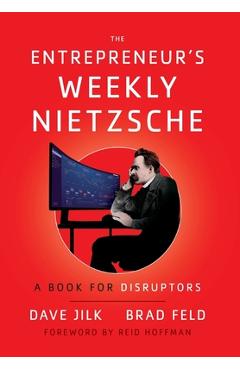 Coperta cărții 'The Entrepreneur's Weekly Nietzsche: A Book for Disruptors - Dave Jilk'