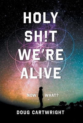 Holy Sh!t We're Alive: Now What? - Doug Cartwright