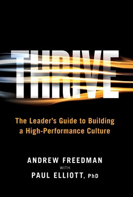 Thrive: The Leader's Guide to Building a High-Performance Culture - Andrew Freedman