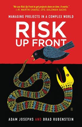 Risk Up Front: Managing Projects in a Complex World - Brad Rubenstein