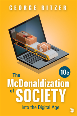 The McDonaldization of Society: Into the Digital Age - George Ritzer