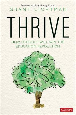 Thrive: How Schools Will Win the Education Revolution - Grant Lichtman