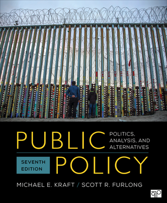 Public Policy: Politics, Analysis, and Alternatives - Michael E. Kraft