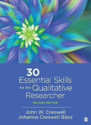 30 Essential Skills for the Qualitative Researcher - John W. Creswell