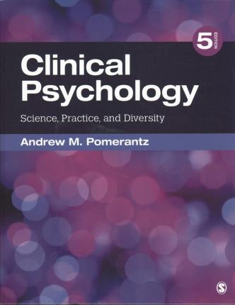 Clinical Psychology: Science, Practice, and Diversity - Andrew M. Pomerantz
