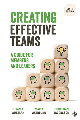 Creating Effective Teams: A Guide for Members and Leaders - Susan A. Wheelan