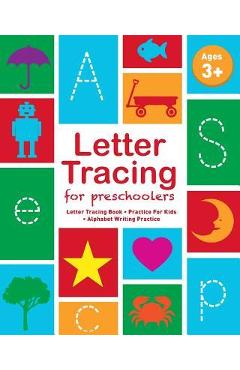 Coperta cărții 'Letter Tracing For Preschoolers: Letter Tracing Book, Practice For Kids, Ages 3-5, Alphabet Writing Practice -'