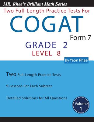 Coperta cărții 'Two Full Length Practice Tests for the CogAT Form 7 Level 8 (Grade 2): Volume 1: Workbook for the CogAT Form 7 Level 8'